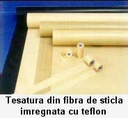 vand tesatura din fibra de sticla impregnata cu teflon si simpla de diferite grosimi, utilizata in